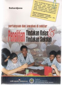 Image of Penelitian Tindakan Kelas dan Penelitian Tindakan Sekolah; Sebagai Kegiatan Pengembangan Profesi Guru dan Pengawas Sekolah