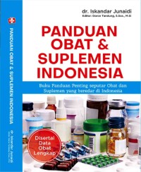 Image of Panduan Obat & Suplemen Indonesia : Buku Panduan Penting Seputar Obat Dan Suplemen Yang Beredar Di Indonesia