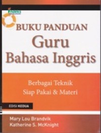 Image of Buku Panduan Guru Bahasa Inggris; Berbagai Teknik Siap Pakai & Materi