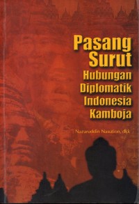 Image of Pasang Surut Hubungan Diplomatik Indonesia Kamboja