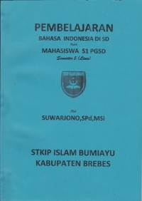 Image of Pembelajaran Bahasa Indonesia di SD; untuk Mahasiswa S1 PGSD semester 5 (lima)