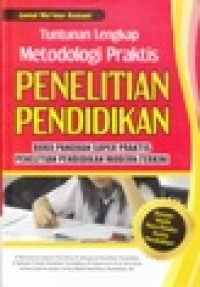 Image of Tuntunan Lengkap Metodologi Praktis Penelitian Pendidikan; Buku Panduan Super Praktis Penelitian Pendidikan Modern Terkini