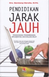 Image of PENDIDIKAN JARAK JAUH; perancangan, pengembangan, implementasi, dan evaluasi diklat