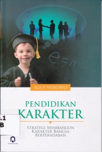 Image of Pendidikan Karakter; Strategi membangun karakter bangsa berperadaban