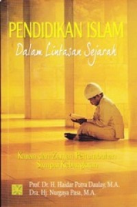 Image of Pendidikan Islam dalam Lintasan Sejarah: Kajian dari Zaman Pertumbuhan Sampai Kebangkitan