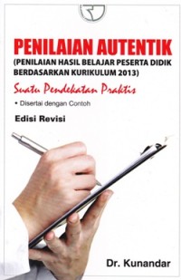 Image of Penilaian Autentik (Penilaian Hasil Belajar Peserta Didik Berdasarkan Kurikulum 2013)