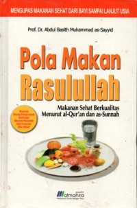 Image of Pola makan Rasulullah : makanan sehat berkualitas menurut Al-Qur'an dan as-Sunnah