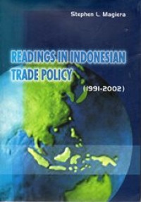 Readings In Indonesian Trade Policy (1991-2002)