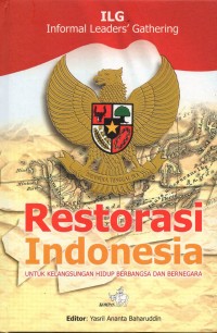 Image of Restorasi Indonesia untuk kelangsungan hidup berbangsa dan bernegara