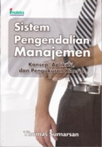 Image of Sistem Pengendalian Manajemen : Konsep, Aplikasi, dan Pengukuran Kinerja