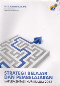Image of Strategi Belajar dan Pembelajaran; Implementasi Kurikulum 2013