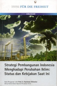 Image of Strategi Pembangunan Indonesia menghadapi perubaha Iklam : Status Dan Kebijakan saat ini