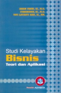 Studi kelayakan bisnis : Teori Dan Aplikasi