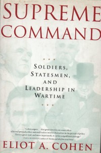 Image of Supreme Command: Soldiers, Statesmen, and Leadership in Wartime