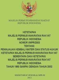 Image of Ketetapan Permusyawaatan Rakyat Republik Indonesia  No I/MPR/2003