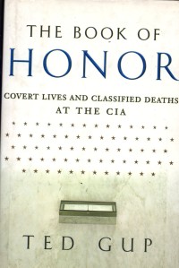 Image of The Book Of Honor: Covert Lives and Classified Deaths at the CIA
