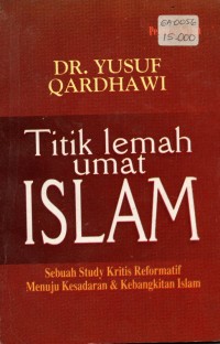 Image of Titik lemah umat Islam : sebuah study kritis reformatif menuju kesadaran & kebangkitan Islam