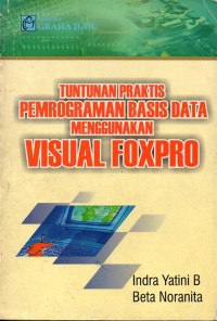 Image of Tuntunan Praktis Pemrograman Basis Data Menggunakan Visual Foxpro