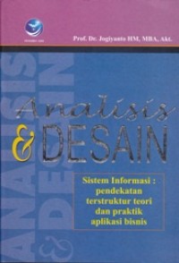 Image of Analisis & Desain Sistem Informasi; Pendekatan terstruktur teori dan praktik aplikasi bisnis