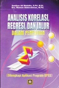 Image of Analisis Korelasi, Regresi, dan Jalur dalam Penelitian