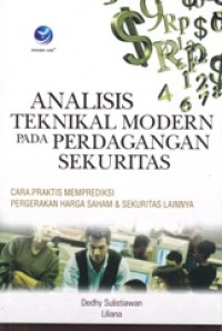 Image of Analisis Teknikal Modern Pada Perdagangan Sekuiritas : Cara praktis memprediksi pergerakan harga saham & sekuritas lainnya