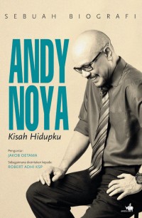 Andy Noya Kisah Hidupku; Sebuah Biografi