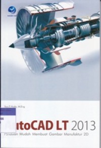 Image of Autocad LT 2013; Panduan Mudah Membuat Gambar Manufaktur 2D