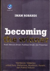 Image of Becoming The Winner; Riset,Menulis Ilmiah, dan Presentasi