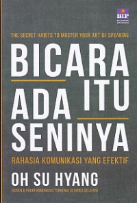 Image of Bicara Itu Ada Seninya, Rahasia Komunikasi Yang Efektif