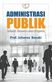 Image of Administrasi Publik; telaah teoretis dan empiris