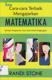 Image of Cara-Cara Terbaik Mengajarkan Matematika: Berdasar Pengalaman Guru Kelas Peraih Penghargaan
