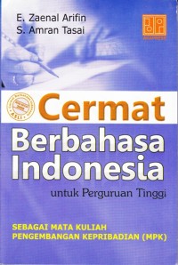 Image of Cermat Berbahasa Indonesia untuk Perguruan Tinggi; Sebagai Mata Kuliah Pengembangan Kepribadian (MPK)