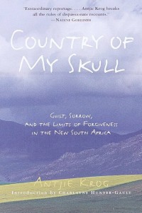 Image of Country Of My Skull : Guilt, Sorrow, And The limits Of Forgiveness In The New South Africa