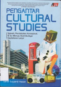 Image of Pengantar Cultural Studies: Sejarah, Pendekatan Konseptual & Isu Menuju Studi Budaya Kapitalisme Lanjut