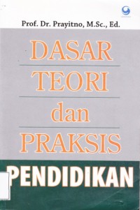 Image of DASAR TEORI DAN PRAKSIS PENDIDIKAN