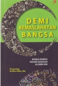 Image of Demi Kemaslahatan Bangsa; Bunga Rampai Ragam Gagasan Alumni HMI