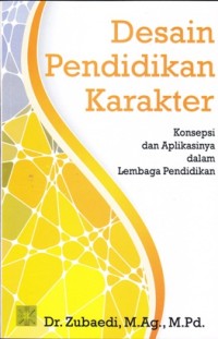 Image of Desain Pendidikan Karakter Konsepsi dan Aplikasinya dalam Lembaga Pendidikan