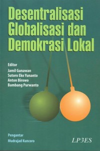 Image of Desentralisasi Globalisasi dan Demokrasi Lokal