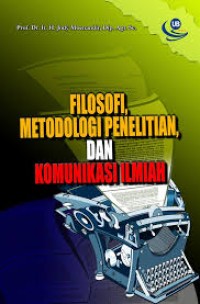 Image of Filosofi, Metodologi Penelitian, dan Komunikasi Ilmiah