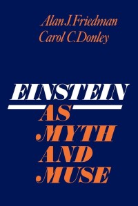 Einstein As Myth And Muse