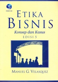 Image of Etika Bisnis; Konsep dan Kasus