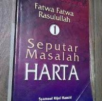 Image of Fatwa Fatwa Rasulullah ; seputar masalah harta