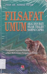Image of Filsafat Umum; Akal dan Hati sejak thales sampai capra