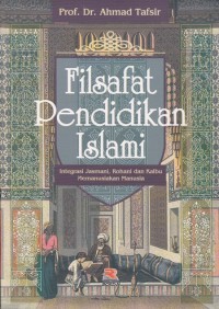 Image of Filsafat Pendidikan Islami; Integrasi Jasmani, Rohani dan Kalbu Memanusiakan Manusia
