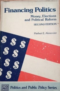 FInancing Politics: Money, Elections And Political Reform Second Edition