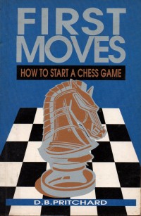 Image of First Moves : How To Start a Chess Game