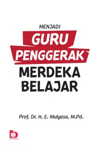 Menjadi Guru Penggerak Merdeka Belajar