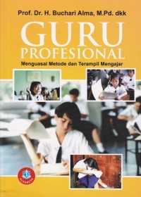 Image of Guru Profesional; Menguasai Metode dan Terampil Mengajar