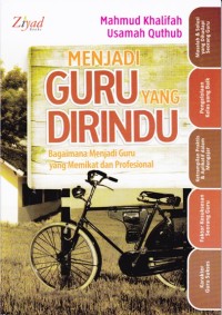 Image of Menjadi Guru yang Dirindu; Bagaimana menjadi Guru yang memikat dan profesional