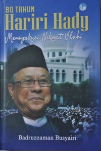 Image of 80 Tahun Hariri Hady ; Mensyukuri Nikmat Illahi